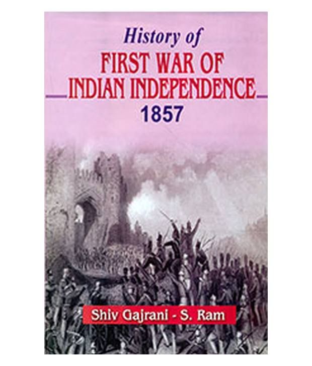 war of indian independence 1857 1857 - the first war of independence १८५७ चे स्वातंत्र्यसमर has 169 ratings and 6 reviews kedar said: it was d first time someone called the mutiny . war of indian independence 1857 1857 - the first war of independence १८५७ चे स्वातंत्र्यसमर has 169 ratings and 6 reviews kedar said: it was d first time someone called the mutiny .
