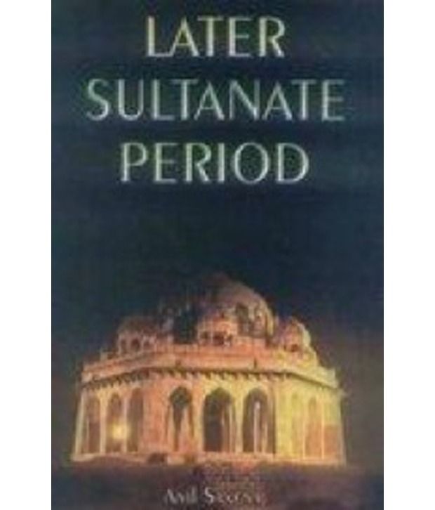 Later Sultanate Period: Buy Later Sultanate Period Online at Low Price