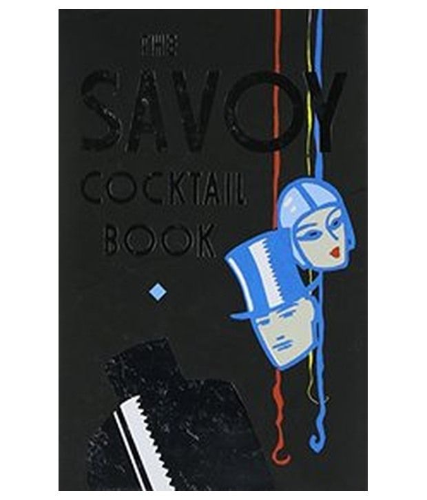 The Savoy Cocktail Book 1st Edition Harry Craddock Savoy Hotel London The Savoy Cocktail Book 1st Edition Harry Craddock Savoy Hotel London