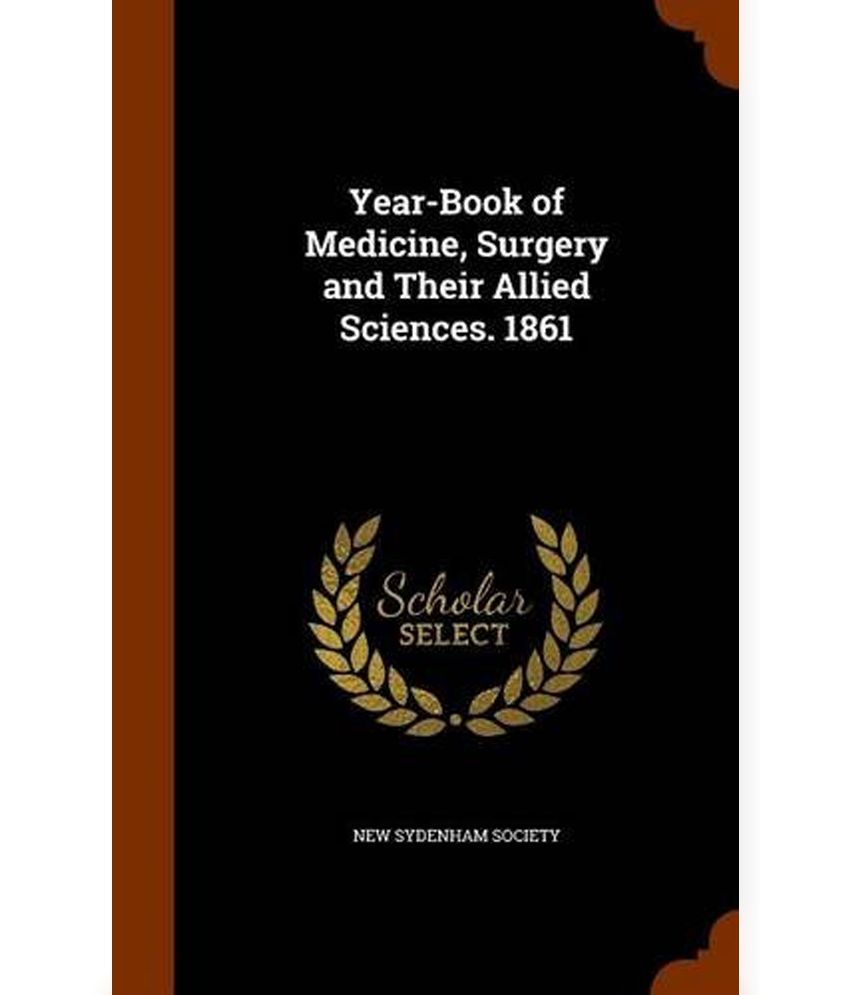 Year-book Of Medicine, Surgery And Their Allied Sciences. 1861 available at snapdeal for Rs.2898