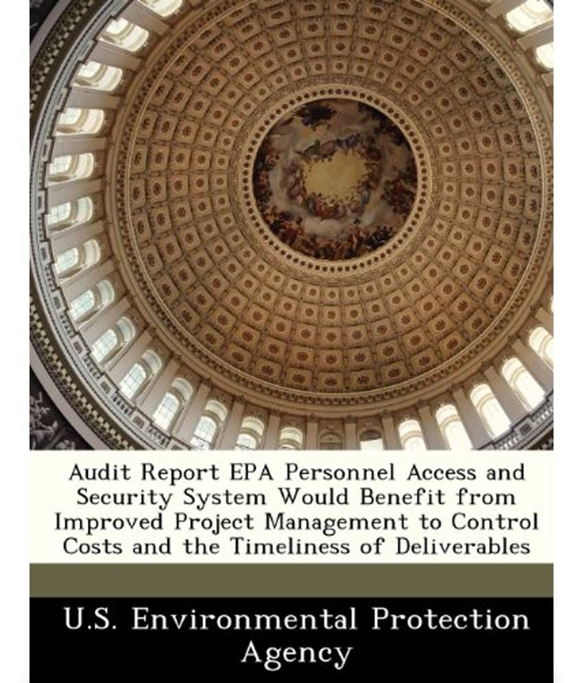 Audit Report Epa Personnel Access And Security System Would Benefit From Improved Project Management To Control Costs And The Timeliness Of Deliverabl available at snapdeal for Rs.1235