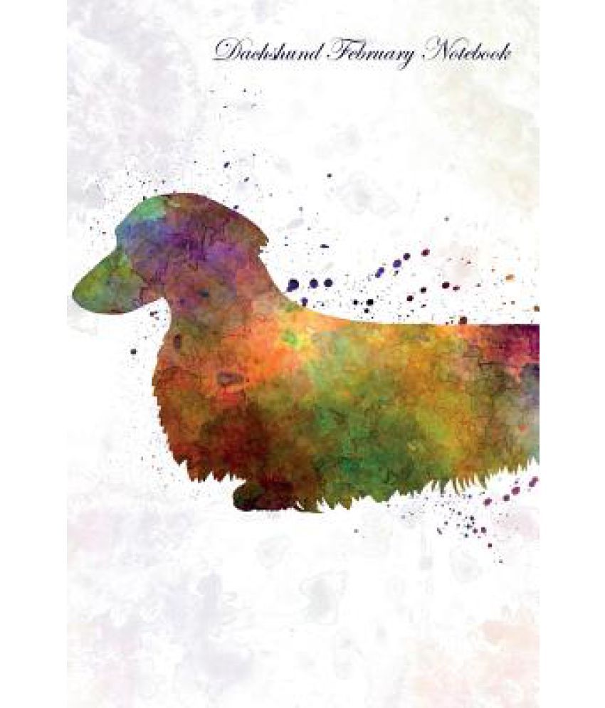 Dachshund February Notebook Dachshund Record, Log, diary, Special Memories, To Do List, Academic Notepad, Scrapbook & More available at snapdeal for Rs.7