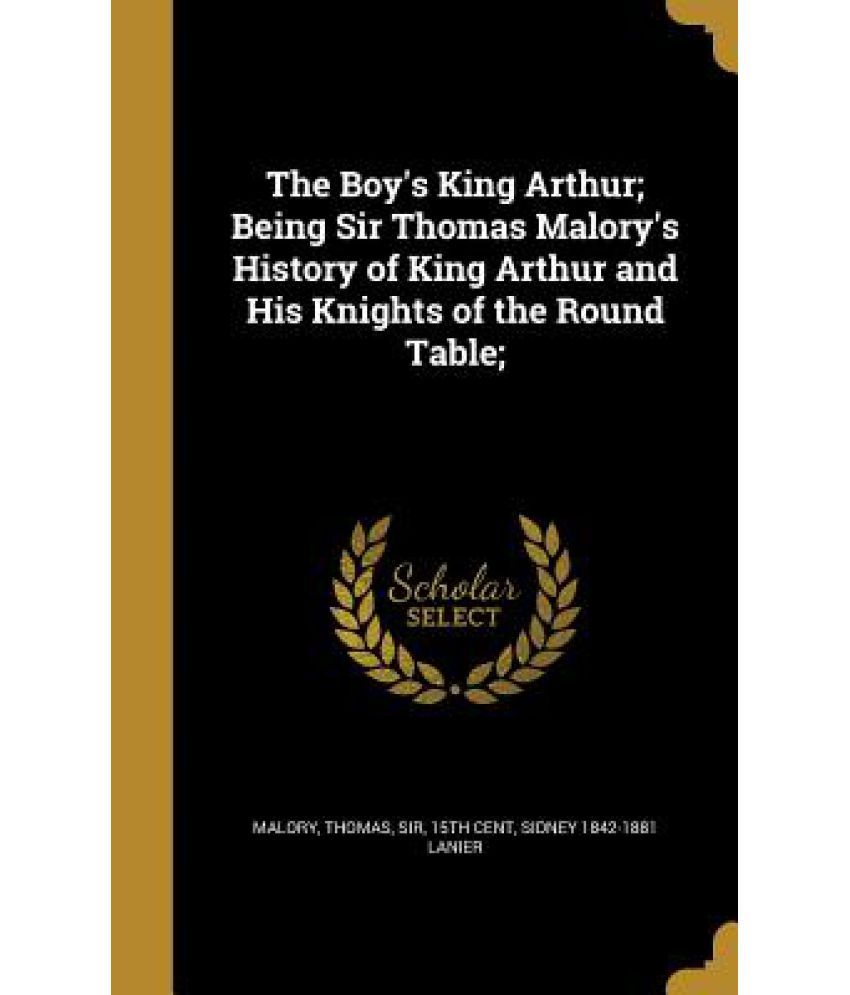 King Arthur Tales Of The Round Table English At Flipkart The Boy S King Arthur Being Sir Thomas
