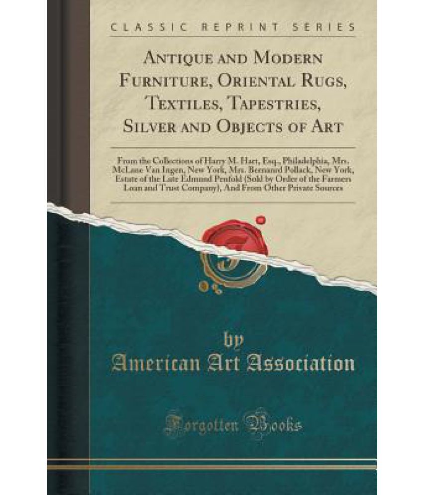 Antique And Modern Furniture, Oriental rugs, Textiles, Tapestries, Silver And Objects Of Art available at snapdeal for Rs.15