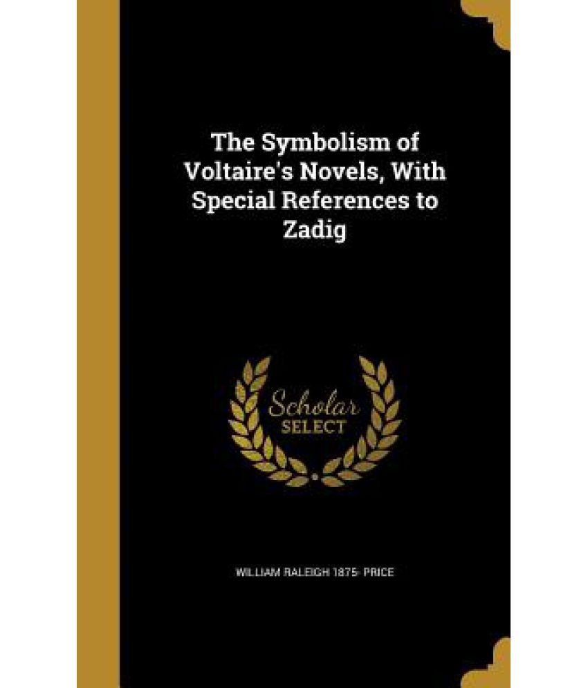 The Symbolism Of Voltaire's novels, With Special References To Zadig available at snapdeal for Rs.31