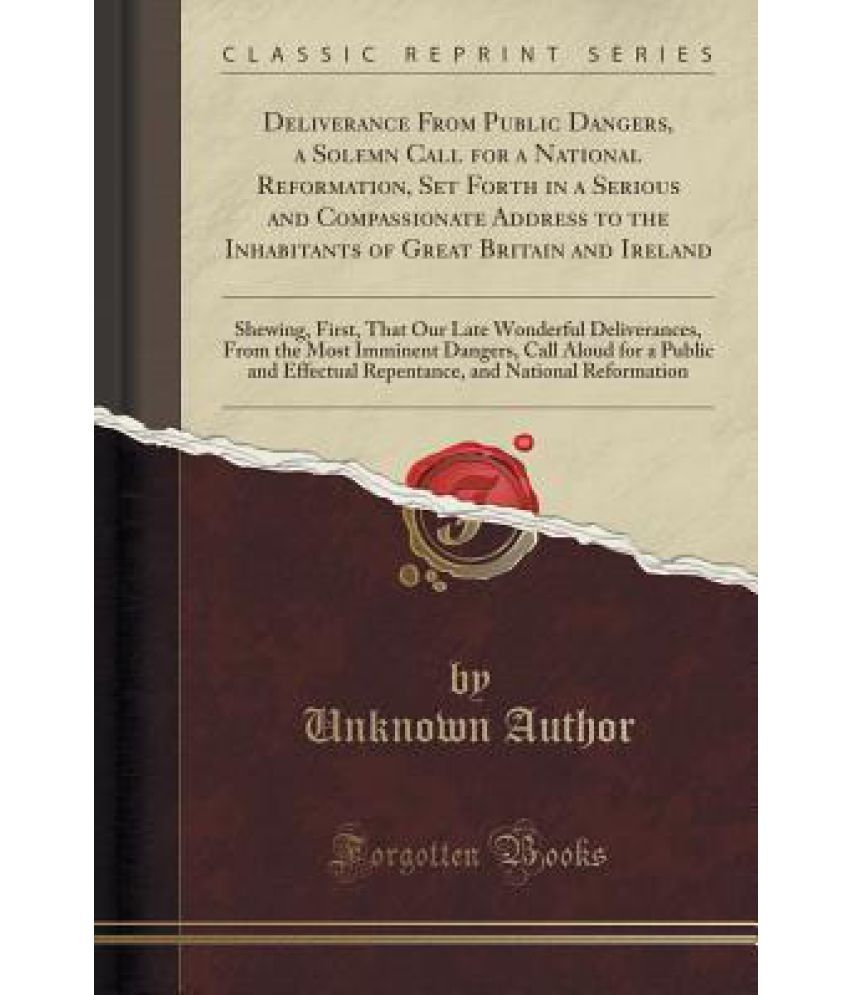 Deliverance From Public Dangers, A Solemn Call For A National Reformation, Set Forth In A Serious And Compassionate Address To The Inhabitants Of Gre available at snapdeal for Rs.10