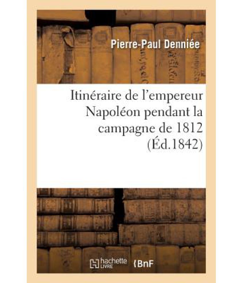 Itineraire De L'empereur Napoleon pendant La Campagne De 1812 available at snapdeal for Rs.28