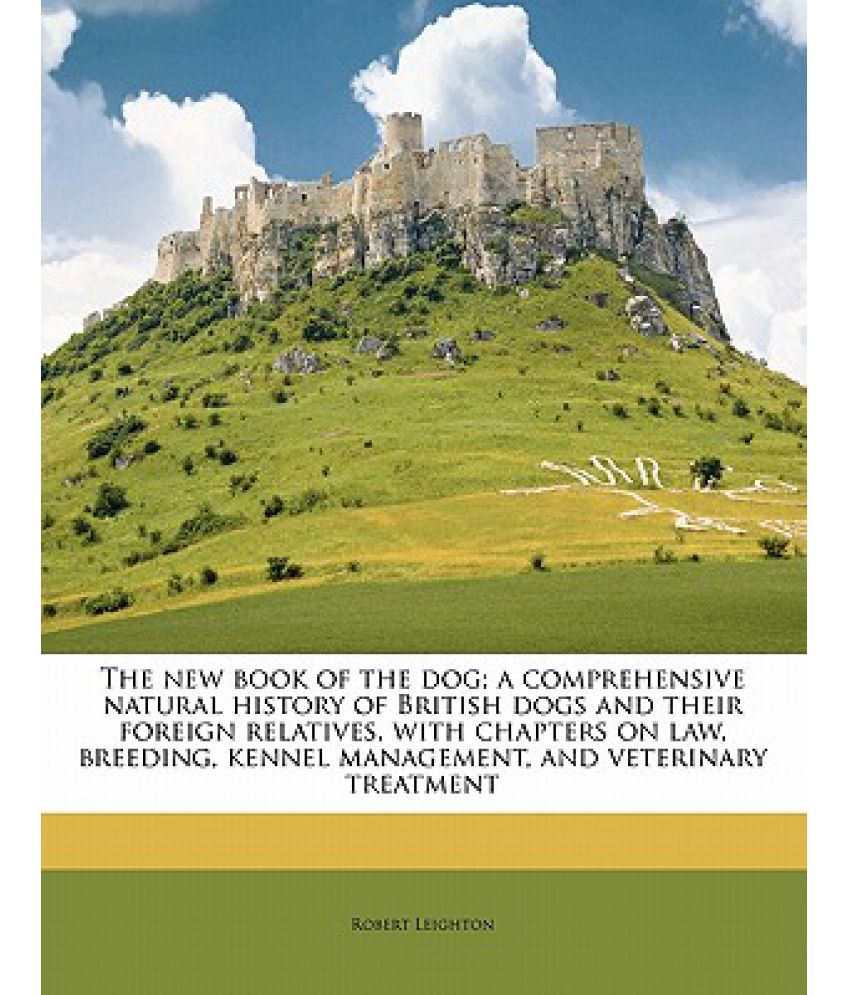The New Book Of The Dog; A Comprehensive Natural History Of British Dogs And Their Foreign Relatives, With Chapters On Law, Breeding, Kennel Managemen available at snapdeal for Rs.1655