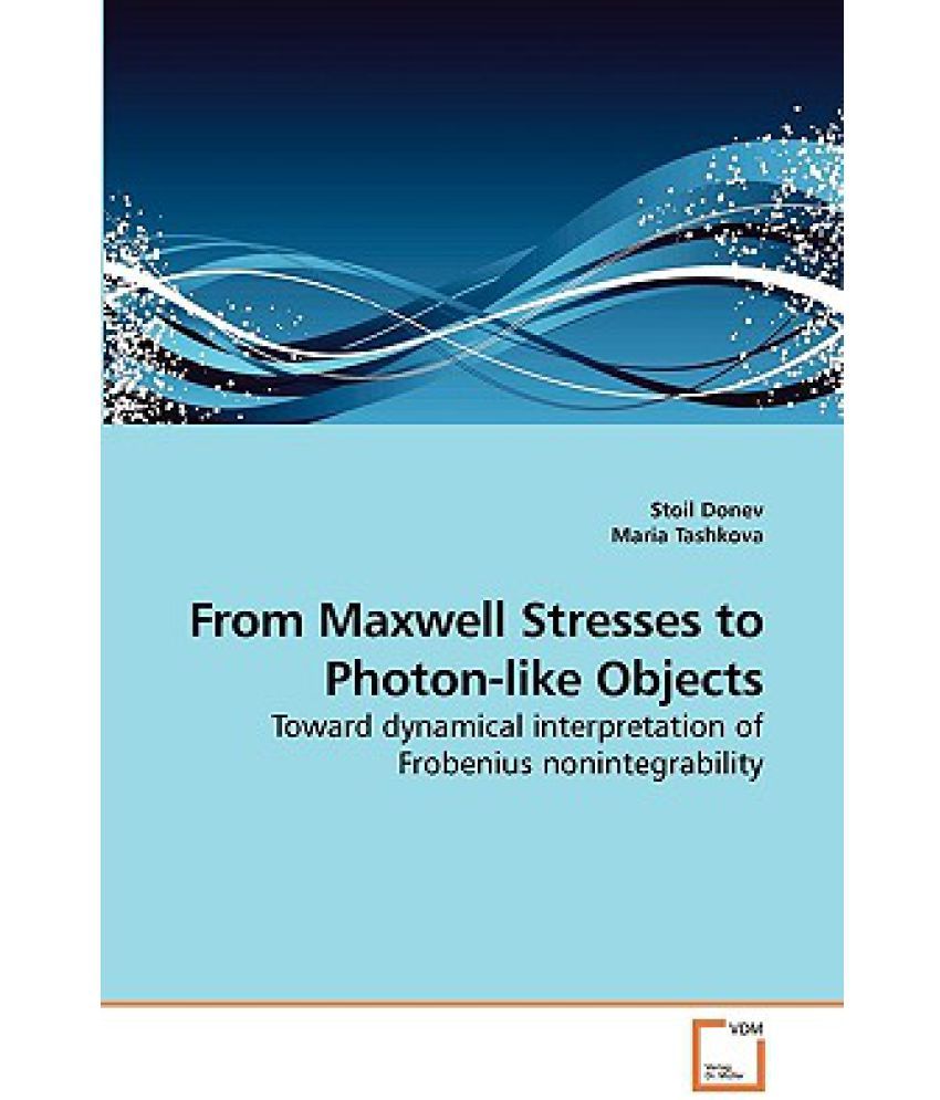 From Maxwell Stresses To Photon like Objects Photon like Photonlike available at SnapDeal for Rs.4749