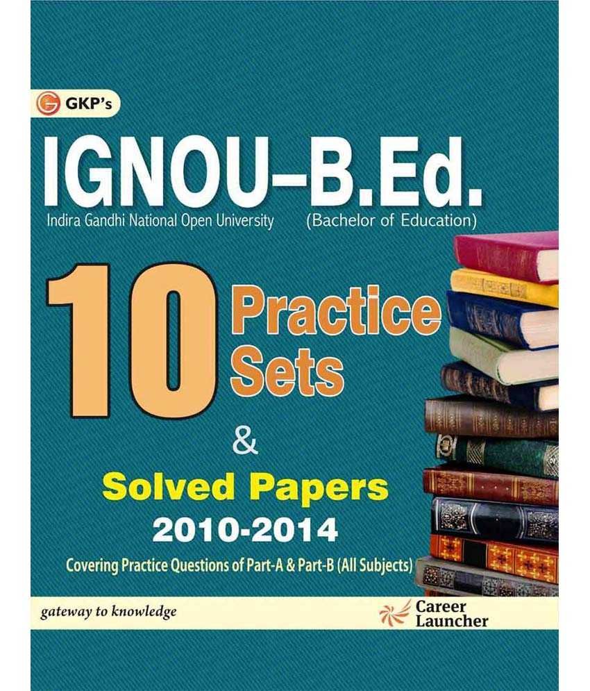 IGNOU B.ED (BACHELOR OF EDUCATION ) 10 PRACTICE SETS: Buy IGNOU B.ED ...