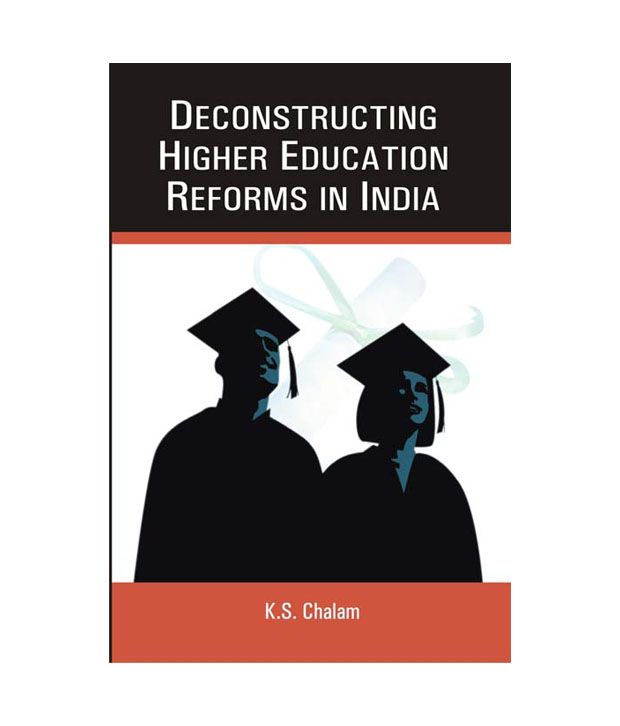     			Deconstructing higher education reforms in india