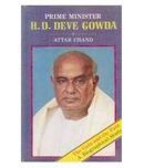 Prime Minister H.D. Devegowda The Gain And The Pain A Biographical Study