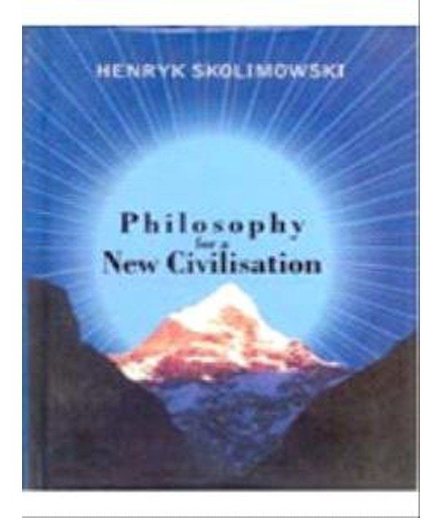     			Philosophy For A New Civilisation