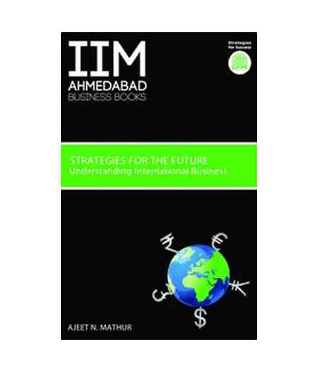     			Iima - Strategies For The Future : Understanding International Business