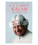 The Righteous Life: The Very Best of A.P.J. Abdul Kalam