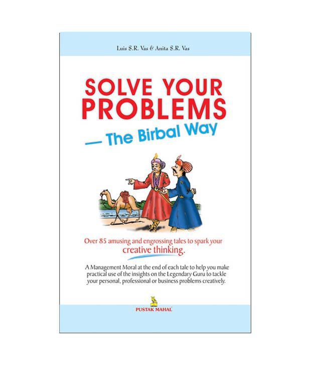     			SOLVE YOUR PROBLEMS THE BIRBAL WAY