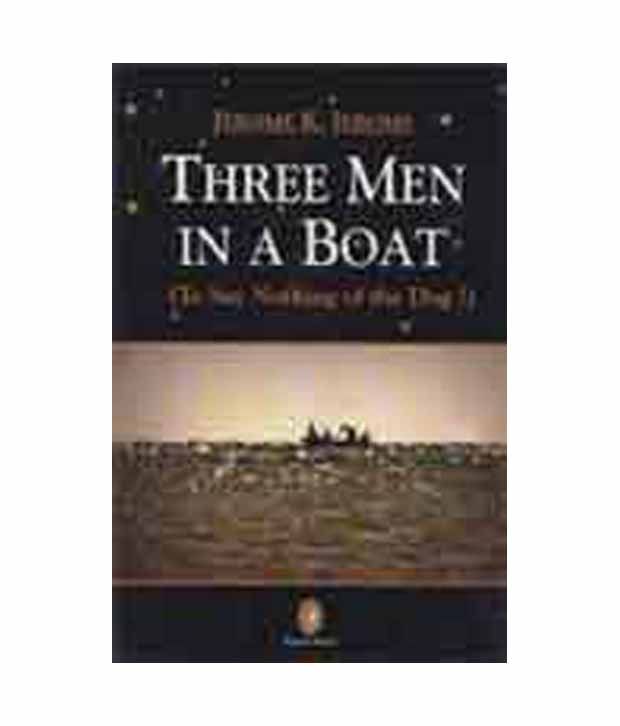     			THREE MEN IN A BOAT