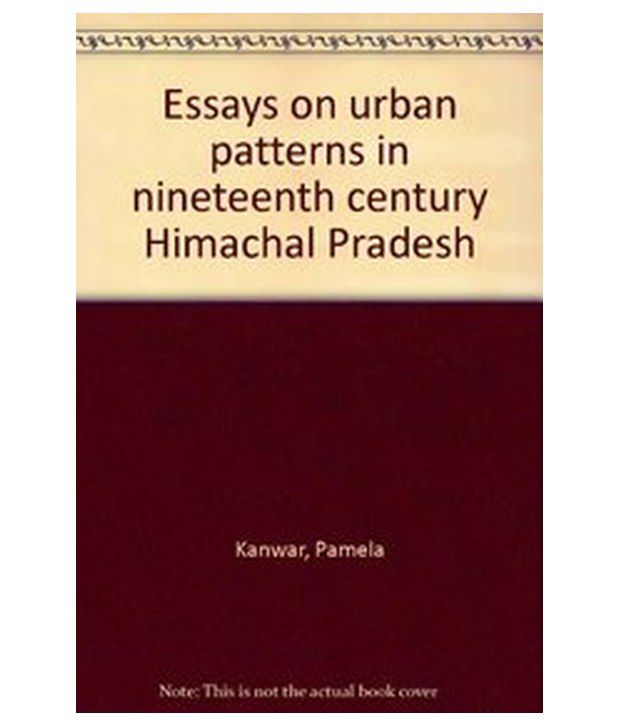 Essays On Urban Patterns In Nineteenth Century Himachal Pradesh Buy