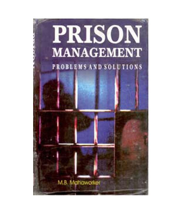     			Prison Management: Problems And Solutions