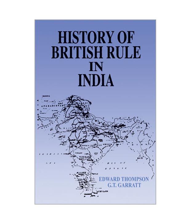 the history of the british rule in india 2015-8-1 though it is very difficult to pin point a single book on british rule in india out of the umpteens, however in my opinion the men who ruled india by philip mason is the best that i have come across till now. the history of the british rule in india 2015-8-1 though it is very difficult to pin point a single book on british rule in india out of the umpteens, however in my opinion the men who ruled india by philip mason is the best that i have come across till now.