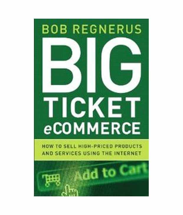 Big Ticket How To Sell HighPriced Products And Services