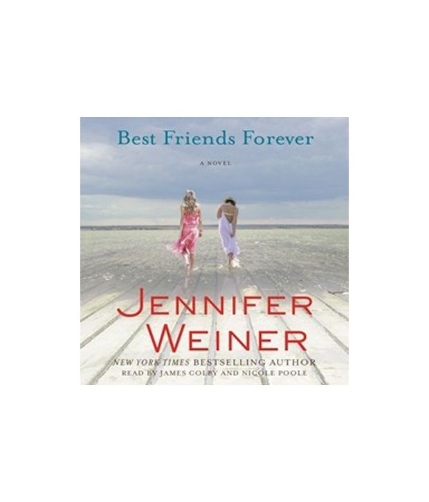 Best Friends Forever by Jennifer Weiner Best Friends Forever by Jennifer Weiner