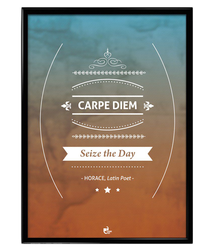 seize the day carpe diem