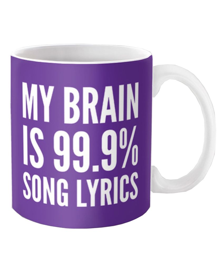 Astrode My Brain Is 99 9 Percent Song Lyrics Coffee Mug Buy Online At Best Price In India Snapdeal