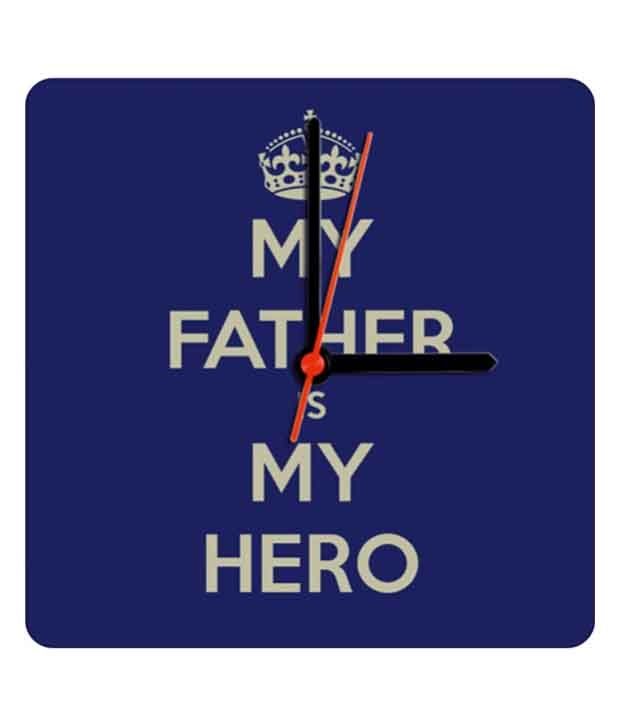Giftsmate My Father My Hero Dad Round Wall Clock Buy Giftsmate My Father My Hero Dad Round Wall Clock At Best Price In India On Snapdeal