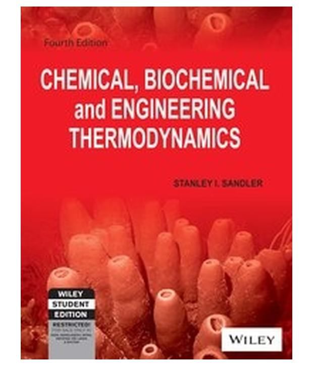Chemical Biochemical and Engineering Thermodynamics
