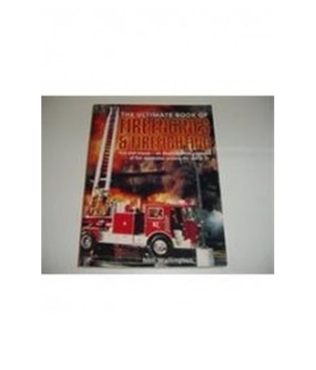     			The Ultimate Book Of Fire Engines & Firefighting