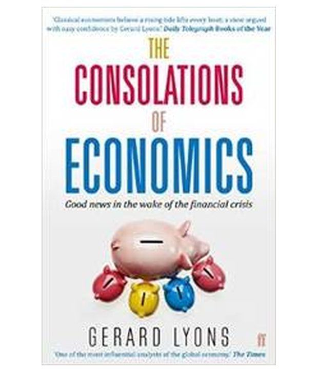     			The Consolations of Economics