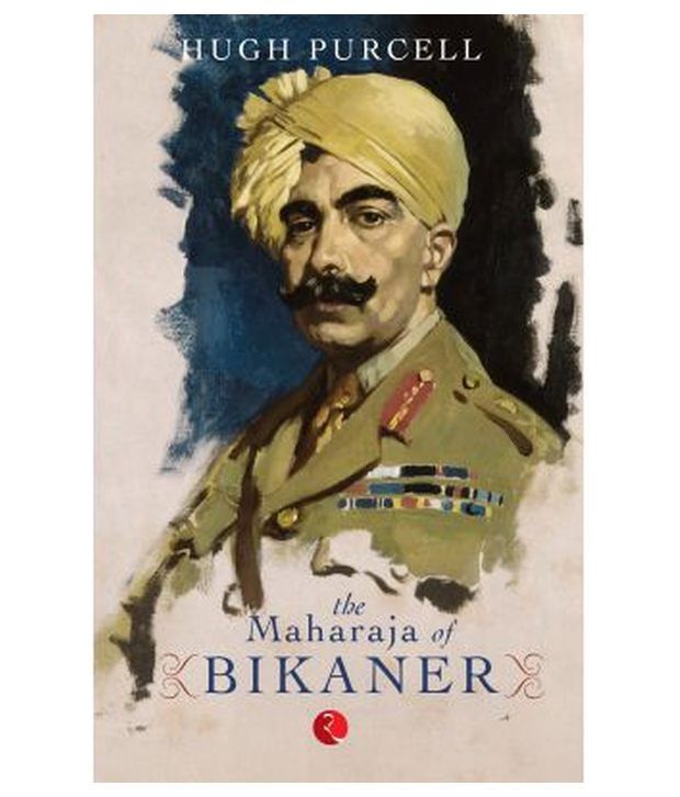     			THE MAHARAJA OF BIKANER