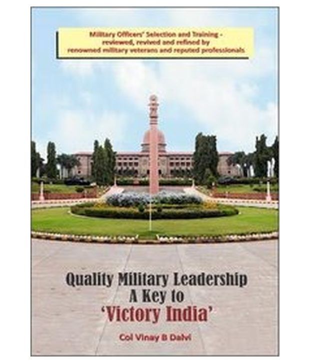     			Quality Military Leadership A Key To Victory India