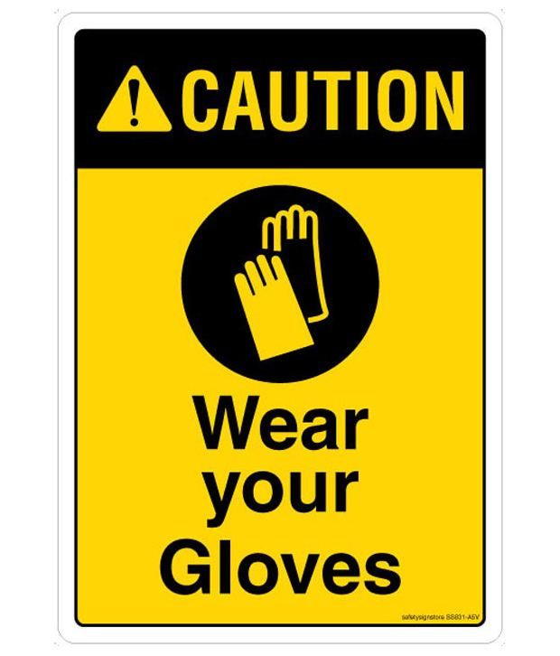Safety Sign Store Caution Wear Your Gloves Safety Signvinyl Emergency