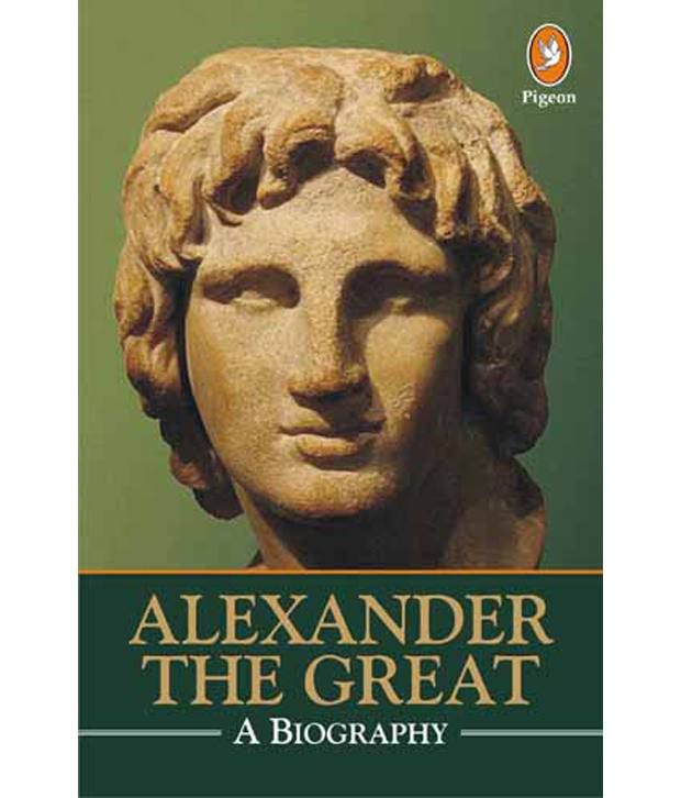     			Alexander The Great: A Biography