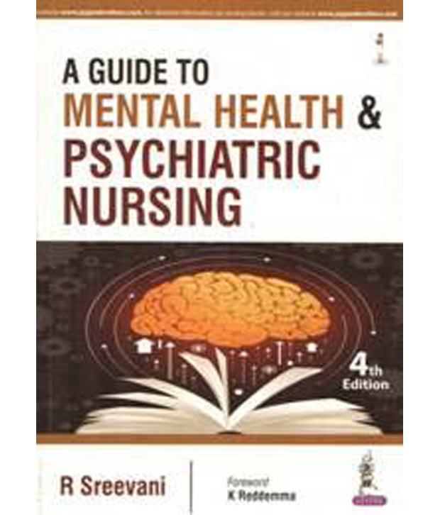     			A Guide to Mental Health and Psychiatric Nursing