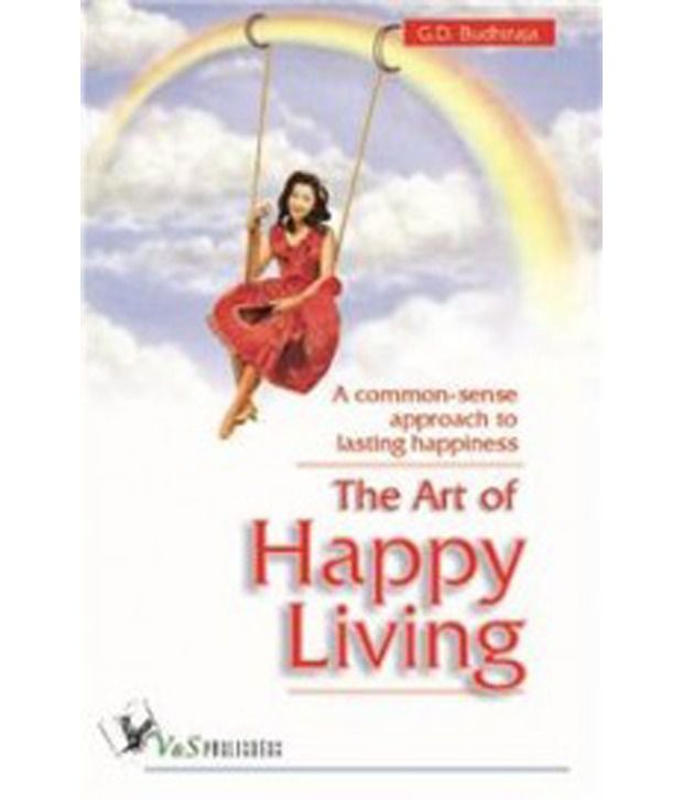     			The Art Of Happy Living