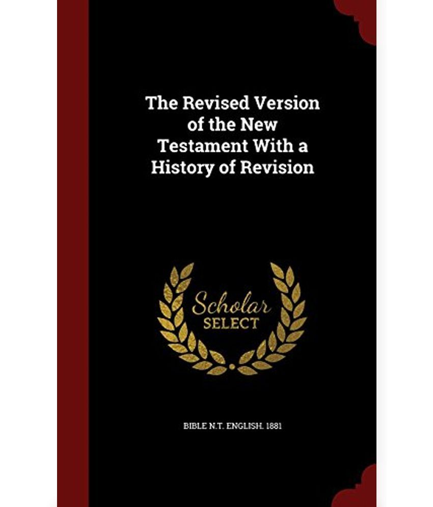 the-revised-version-of-the-new-testament-with-a-history-of-revision