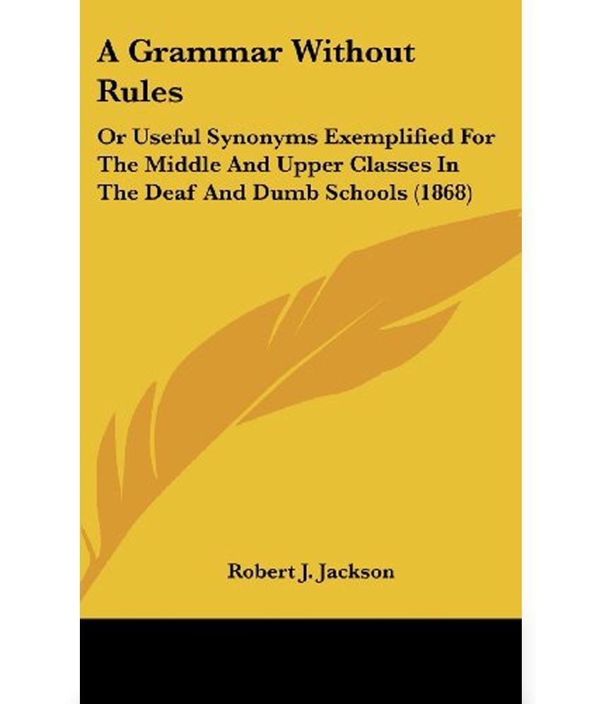 A Grammar Without Rules Or Useful Synonyms Exemplified For The Middle