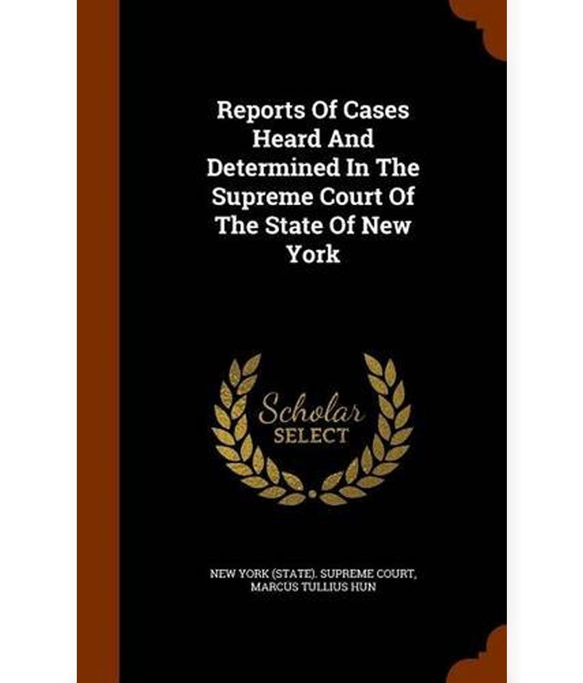 Reports of Cases Heard and Determined in the Supreme Court of the State