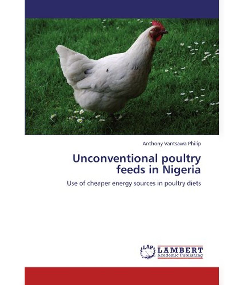 Unconventional Poultry Feeds in Nigeria Buy Unconventional Poultry