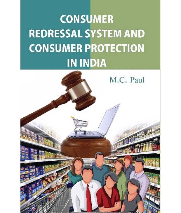     			Consumer Redressal System And Consumer Protection In India