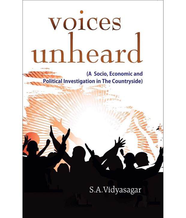     			Voices Unheard (a Socio, Economic And Political Investigation In The Countryside)