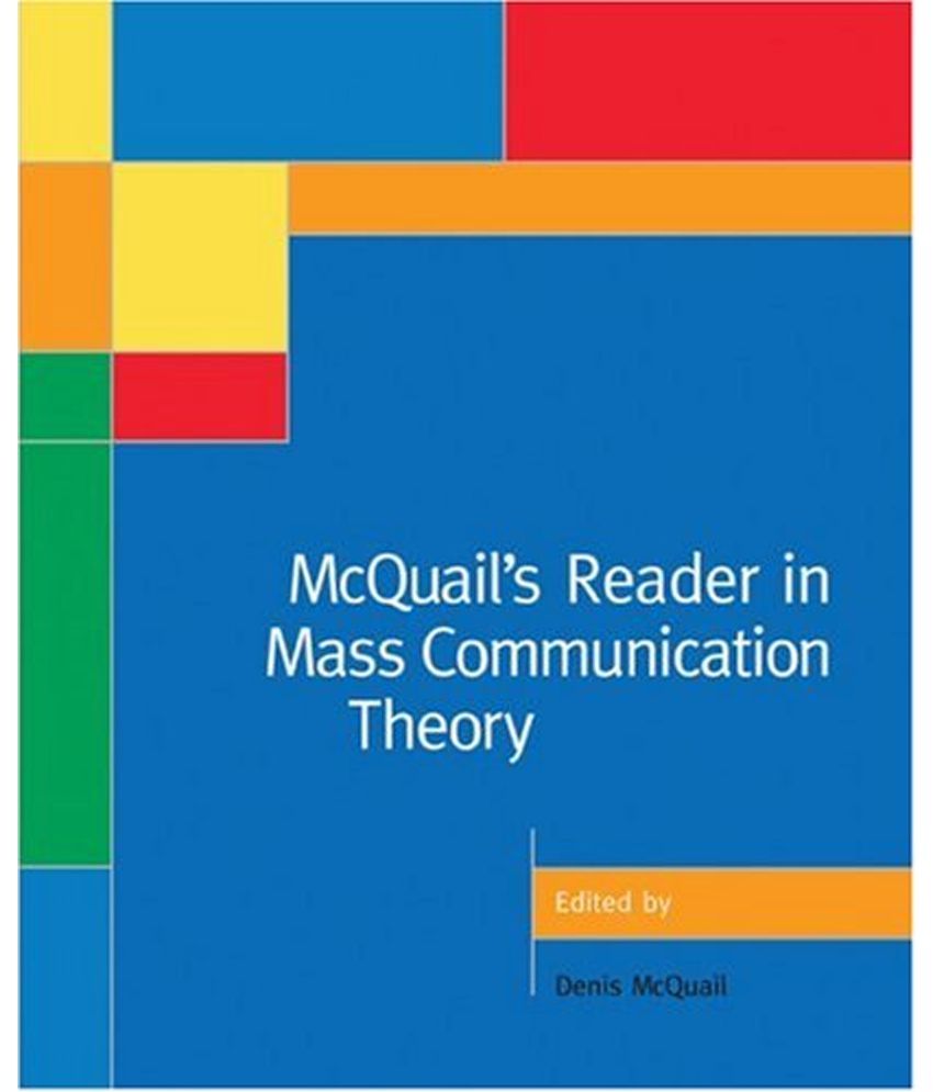 mcquails communications theory Communication scholars denis mcquail and mcquail makes special mention in mass communication theory of the mcquails's mass communication theory. mcquails communications theory Communication scholars denis mcquail and mcquail makes special mention in mass communication theory of the mcquails's mass communication theory.
