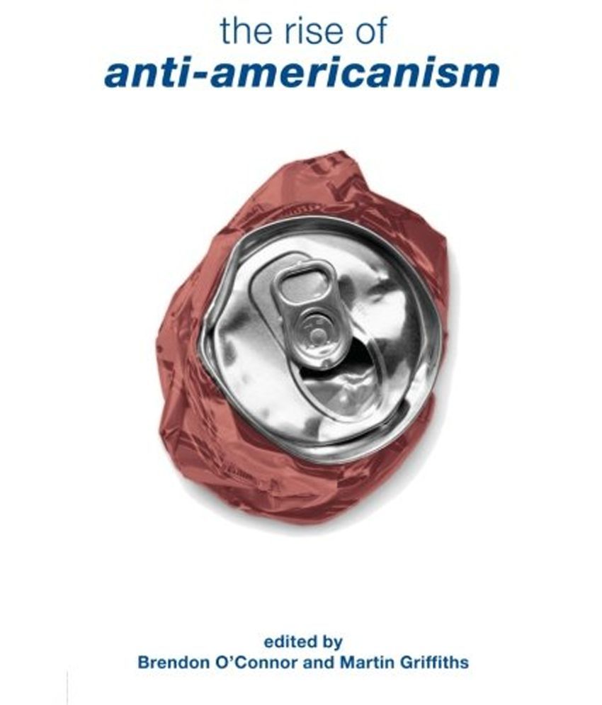 Rise Of Anti-Americanism: Buy Rise Of Anti-Americanism Online At Low ...