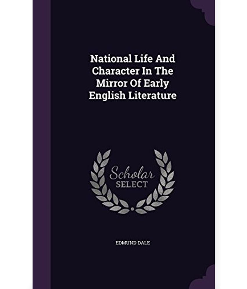 National Life and Character in the Mirror of Early English Literature