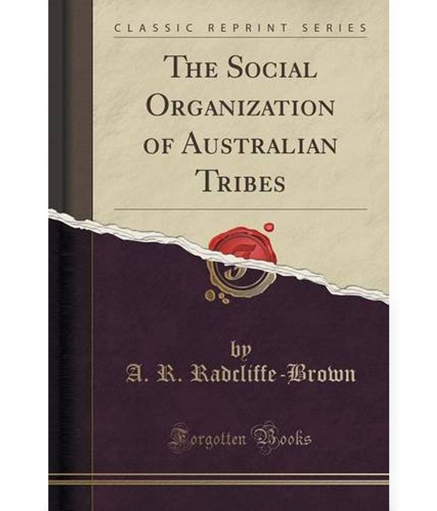 the-social-organization-of-australian-tribes-classic-reprint-buy-the