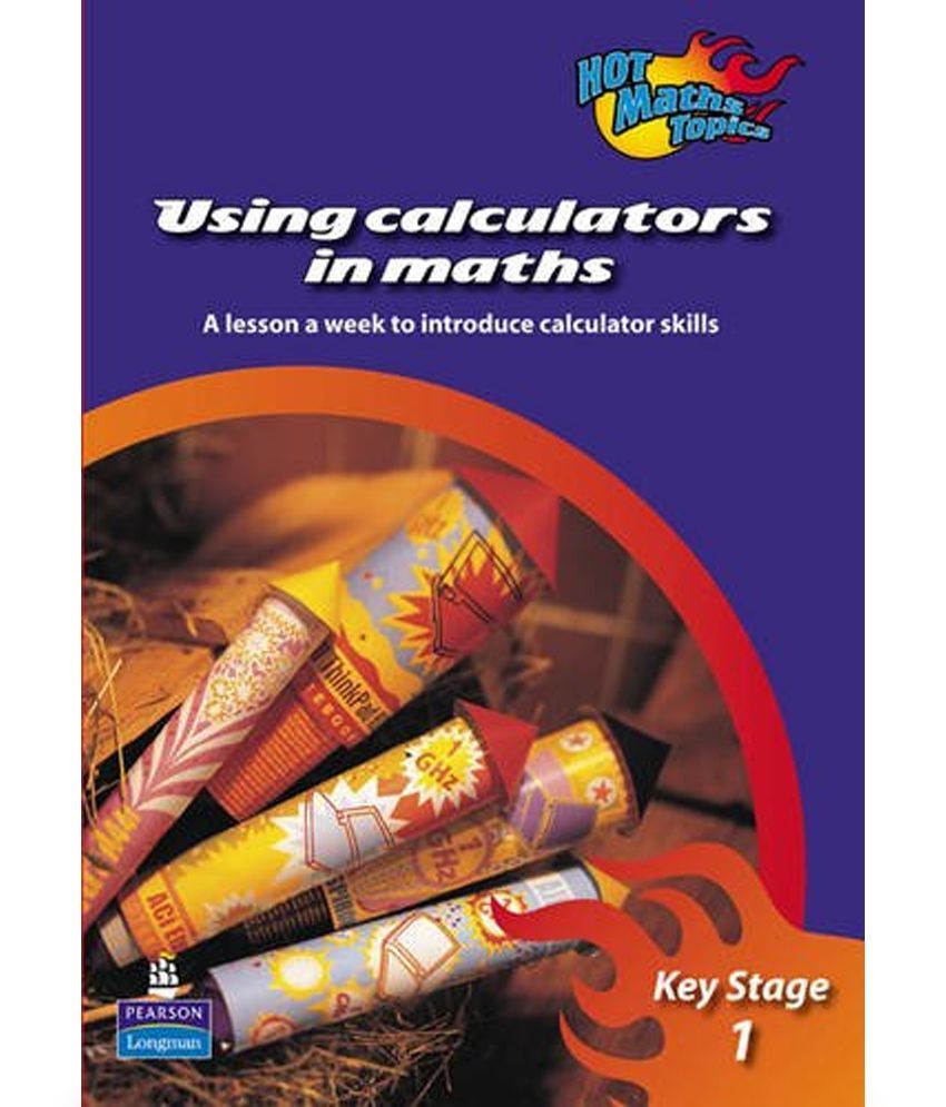 Hot Maths Topics Using Calculators in Maths at KS1 Buy Hot Maths