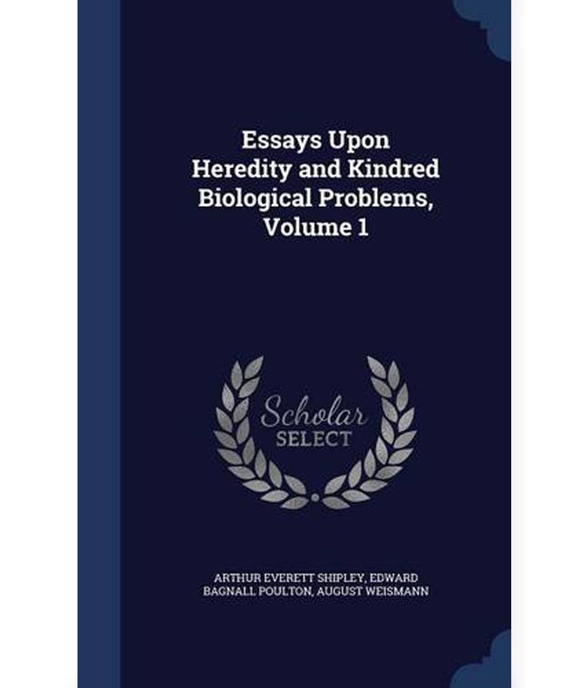 essays upon heredity and kindred biological problems